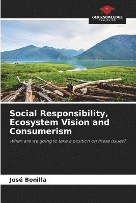 bokomslag Social Responsibility, Ecosystem Vision and Consumerism