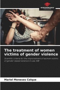 bokomslag The treatment of women victims of gender violence