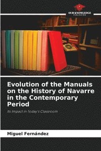 bokomslag Evolution of the Manuals on the History of Navarre in the Contemporary Period
