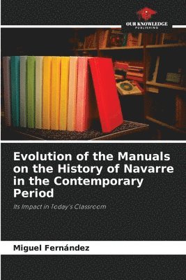 Evolution of the Manuals on the History of Navarre in the Contemporary Period 1