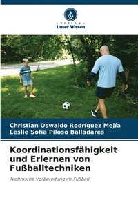 bokomslag Koordinationsfhigkeit und Erlernen von Fuballtechniken