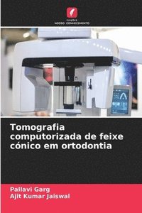 bokomslag Tomografia computorizada de feixe cnico em ortodontia