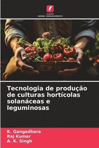 bokomslag Tecnologia de produo de culturas hortcolas solanceas e leguminosas