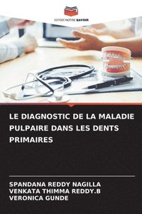 bokomslag Le Diagnostic de la Maladie Pulpaire Dans Les Dents Primaires