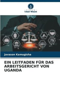 bokomslag Ein Leitfaden Fr Das Arbeitsgericht Von Uganda