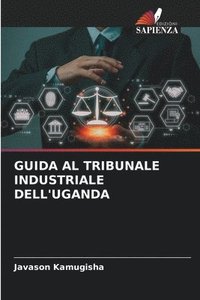 bokomslag Guida Al Tribunale Industriale Dell'uganda
