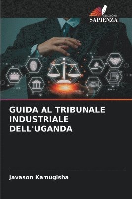 bokomslag Guida Al Tribunale Industriale Dell'uganda