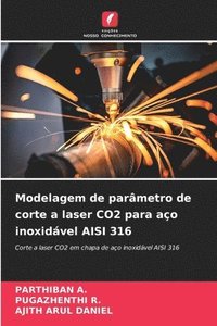 bokomslag Modelagem de parmetro de corte a laser CO2 para ao inoxidvel AISI 316