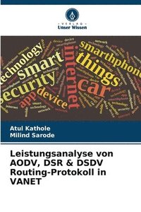 bokomslag Leistungsanalyse von AODV, DSR & DSDV Routing-Protokoll in VANET