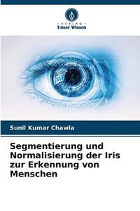 bokomslag Segmentierung und Normalisierung der Iris zur Erkennung von Menschen