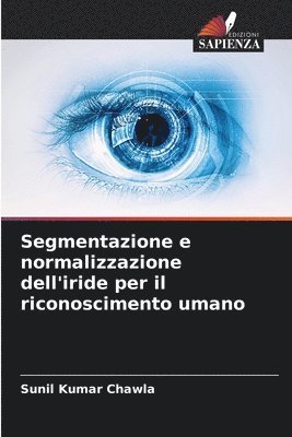 Segmentazione e normalizzazione dell'iride per il riconoscimento umano 1