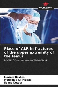 bokomslag Place of ALR in fractures of the upper extremity of the femur