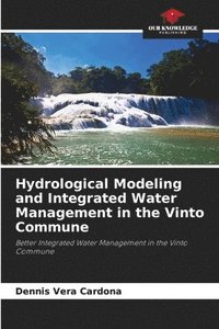 bokomslag Hydrological Modeling and Integrated Water Management in the Vinto Commune