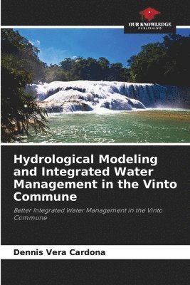 Hydrological Modeling and Integrated Water Management in the Vinto Commune 1