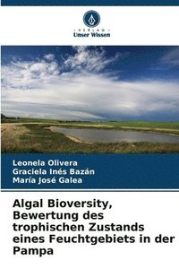 bokomslag Algal Bioversity, Bewertung des trophischen Zustands eines Feuchtgebiets in der Pampa
