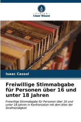 bokomslag Freiwillige Stimmabgabe fr Personen ber 16 und unter 18 Jahren