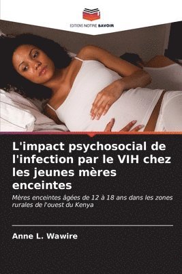 L'impact psychosocial de l'infection par le VIH chez les jeunes mres enceintes 1