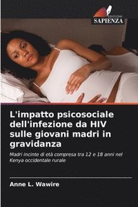 bokomslag L'impatto psicosociale dell'infezione da HIV sulle giovani madri in gravidanza