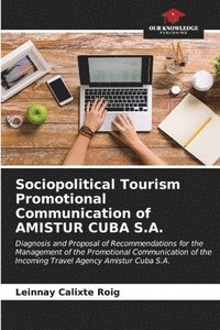 bokomslag Sociopolitical Tourism Promotional Communication of AMISTUR CUBA S.A.