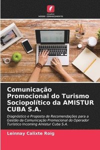 bokomslag Comunicao Promocional do Turismo Sociopoltico da AMISTUR CUBA S.A.