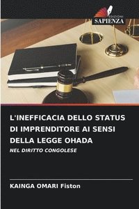 bokomslag L'Inefficacia Dello Status Di Imprenditore AI Sensi Della Legge Ohada