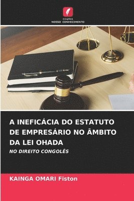 bokomslag A Ineficcia Do Estatuto de Empresrio No mbito Da Lei Ohada