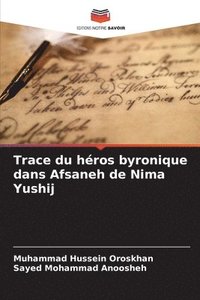 bokomslag Trace du hros byronique dans Afsaneh de Nima Yushij