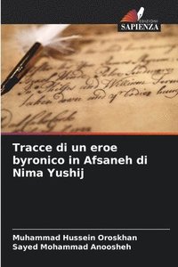 bokomslag Tracce di un eroe byronico in Afsaneh di Nima Yushij