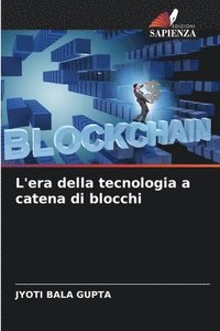 bokomslag L'era della tecnologia a catena di blocchi