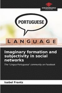 bokomslag Imaginary formation and subjectivity in social networks