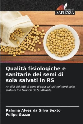 bokomslag Qualit fisiologiche e sanitarie dei semi di soia salvati in RS