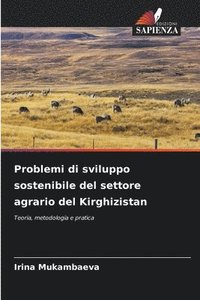 bokomslag Problemi di sviluppo sostenibile del settore agrario del Kirghizistan