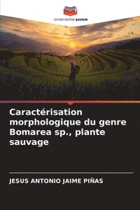 bokomslag Caractrisation morphologique du genre Bomarea sp., plante sauvage