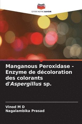 Manganous Peroxidase - Enzyme de dcoloration des colorants d'Aspergillus sp. 1