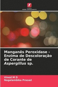 bokomslag Mangans Peroxidase - Enzima de Descolorao de Corante de Aspergillus sp.