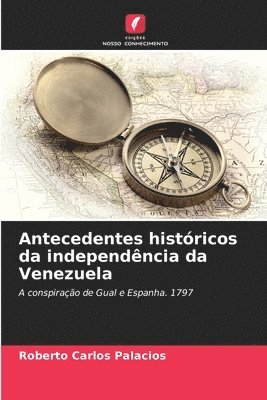 bokomslag Antecedentes histricos da independncia da Venezuela