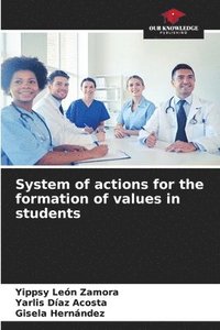 bokomslag System of actions for the formation of values in students