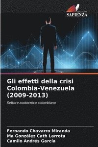 bokomslag Gli effetti della crisi Colombia-Venezuela (2009-2013)