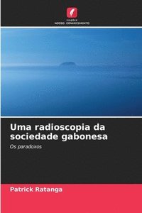 bokomslag Uma radioscopia da sociedade gabonesa