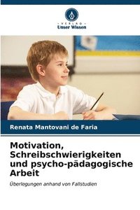bokomslag Motivation, Schreibschwierigkeiten und psycho-pdagogische Arbeit