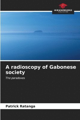 A radioscopy of Gabonese society 1