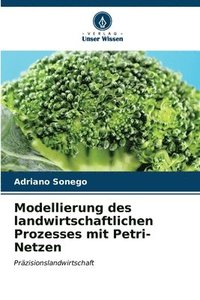 bokomslag Modellierung des landwirtschaftlichen Prozesses mit Petri-Netzen