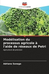 bokomslag Modlisation du processus agricole  l'aide de rseaux de Petri