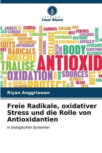 bokomslag Freie Radikale, oxidativer Stress und die Rolle von Antioxidantien