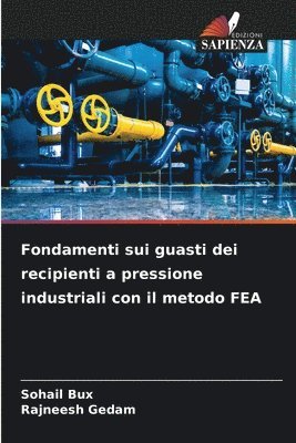 Fondamenti sui guasti dei recipienti a pressione industriali con il metodo FEA 1