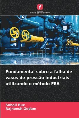 bokomslag Fundamental sobre a falha de vasos de presso industriais utilizando o mtodo FEA