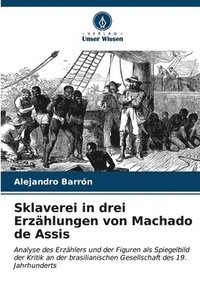 bokomslag Sklaverei in drei Erzhlungen von Machado de Assis