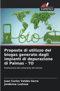 bokomslag Proposta di utilizzo del biogas generato dagli impianti di depurazione di Palmas - TO