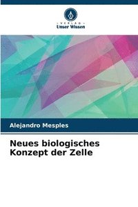 bokomslag Neues biologisches Konzept der Zelle