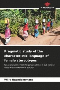 bokomslag Pragmatic study of the characteristic language of female stereotypes